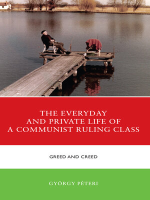 cover image of The Everyday and Private Life of a Communist Ruling Class